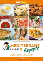 Kochen mit dem Thermomix - MIXtipp Mediterrane Rezepte