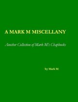 A Mark M Miscellany