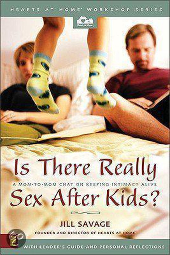 Is There Really Sex After Kids Jill Savage 9780310237433  