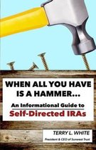 When All You Have Is A Hammer...