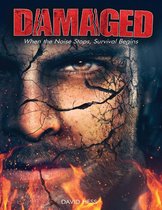 Damaged: When the Noise Stops, Survival Begins