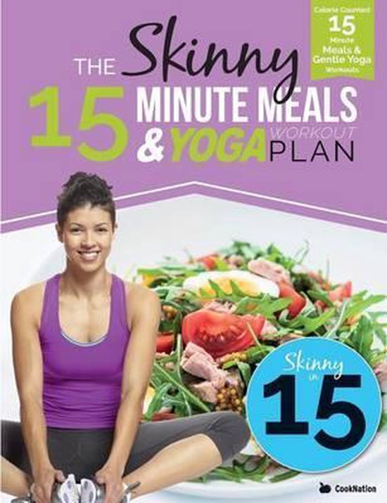The Skinny 15 Minute Meals & Yoga Workout Plan - cover