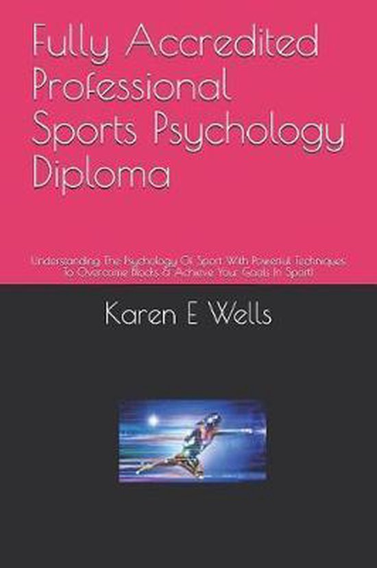 Fully Accredited Professional Sports Psychology Diploma, Karen E Wells