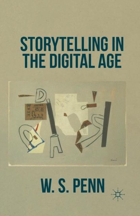 Storytelling in the Digital Age | 9781349473724 | W. Penn | Boeken ...