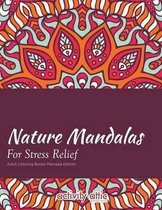 Nature Mandalas for Stress Relief Adult Coloring Books Mandala Edition