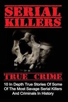 Serial Killers True Crime, Serial Killers, True Crime- Serial Killers True Crime