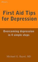 Shrink's First Aid Tips - First Aid Tips for Depression: Overcoming Depression In 4 Simple Steps