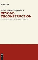 Beyond Deconstruction: From Hermeneutics to Reconstruction