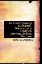 AZ Esk Dtbir S GI Elj R Sr L, Tekintettel A K Rd Sek Szerkeszt S NEK M DJ Ra