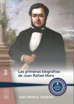 Nueva Biblioteca Patria 3 - Las primeras biografías de Juan Rafael Mora