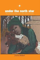 Under the North Star - The Underground Railroad in Olde Sandwich Towne