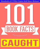 GWhizBooks.com - Caught - 101 Amazing Facts You Didn't Know