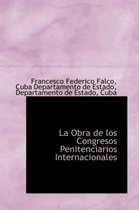 La Obra de Los Congresos Penitenciarios Internacionales