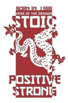 Born In 1988 Year Of The Dragon Stoic Positive Strong