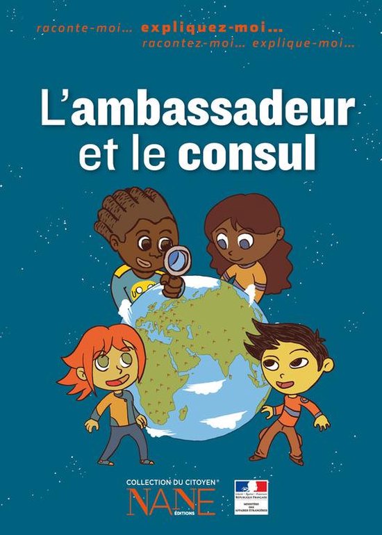 Collections du citoyen - Expliquez-moi l'Ambassadeur et le consul