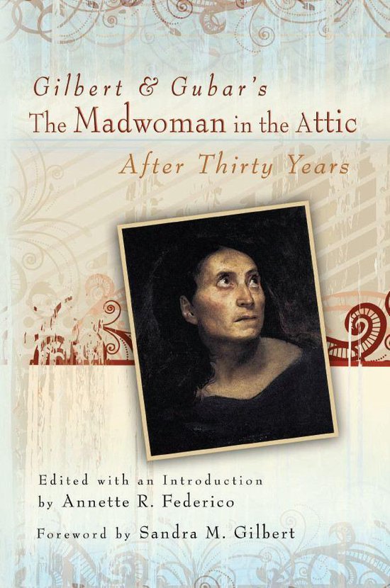 Gilbert and Gubar's The Madwoman in the Attic after Thirty Y ... - cover