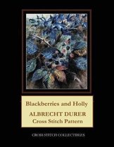 Blackberries and Holly