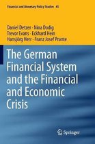Financial and Monetary Policy Studies-The German Financial System and the Financial and Economic Crisis