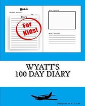 Wyatt's 100 Day Diary