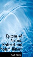Epitome of Ancient, Medi Val and Modern History