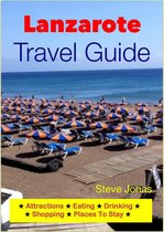Lanzarote, Canary Islands Travel Guide - Attractions, Eating, Drinking, Shopping & Places To Stay