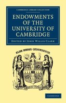 Cambridge Library Collection - Cambridge- Endowments of the University of Cambridge