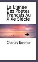 La Lign E Des Po Tes Francais Au Xixe Si Cle