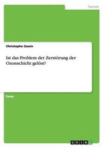 Ist das Problem der Zerstoerung der Ozonschicht geloest?
