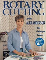Rotary Cutting with Alex Anderson - Print on Demand Edition