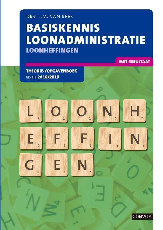Basiskennis Loonadministratie Loonheffingen 2018/2019 Theorie-/opgavenboek
