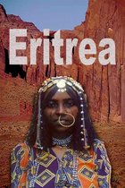 History and Culture of Eritrea, Republic of Eritrea, Eritrea
