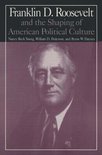 Franklin d Roosevelt and the Shaping of American Political Culture