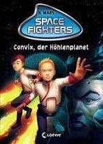 Space Fighters 01. Convix, der Höhlenplanet