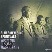 Bluesmen Sing Spirituals: When the Blues Go Marching In