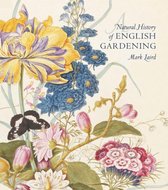 A Natural History of English Gardening