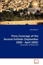 Press Coverage of the Second Intifada (September 2000 - April 2002)