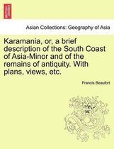 Karamania, Or, a Brief Description of the South Coast of Asia-Minor and of the Remains of Antiquity. with Plans, Views, Etc.