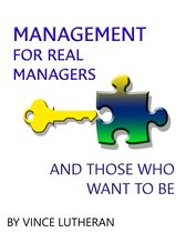 Management For Real Managers And Those Who Want To Be