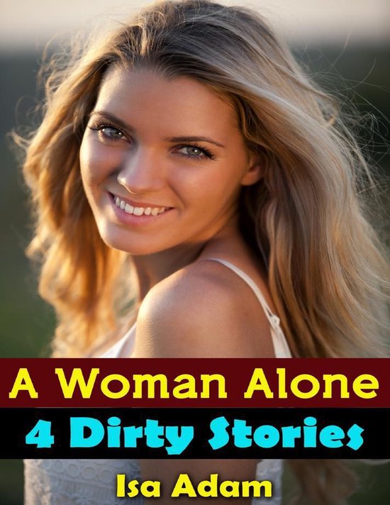 Erotica: A Woman Alone: 4 Dirty Stories (ebook), Isa Adam