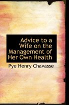 Advice to a Wife on the Management of Her Own Health