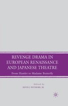 Revenge Drama in European Renaissance and Japanese Theatre