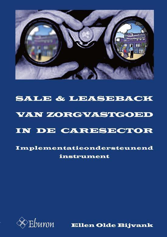 Cover van het boek 'Sale & leaseback van zorgvastgoed in de caresector' van Ellen Olde Bijvank