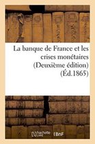 Sciences Sociales-La Banque de France Et Les Crises Mon�taires Deuxi�me �dition