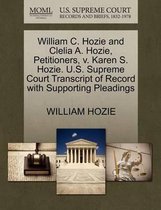 William C. Hozie and Clelia A. Hozie, Petitioners, V. Karen S. Hozie. U.S. Supreme Court Transcript of Record with Supporting Pleadings