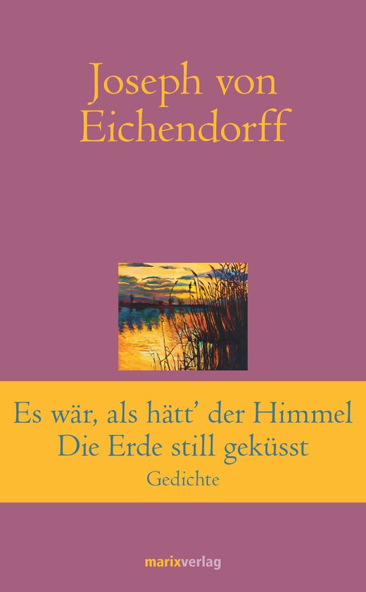 Klassiker der Weltliteratur - Es war, als hätt' der Himmel die Erde