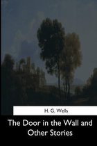 The Door in the Wall and Other Stories