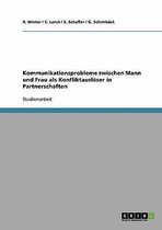 Kommunikationsprobleme Zwischen Mann Und Frau ALS Konfliktausl ser in Partnerschaften