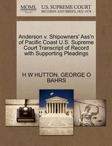 Anderson V. Shipowners' Ass'n of Pacific Coast U.S. Supreme Court Transcript of Record with Supporting Pleadings