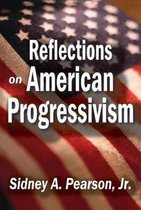 Reflections On American Progressivism