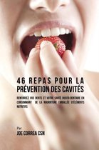 46 Repas pour la Prevention des Cavites